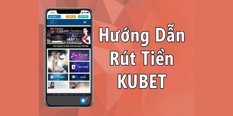 Hướng dẫn rút tiền KUBET sau khi thắng cược lớn