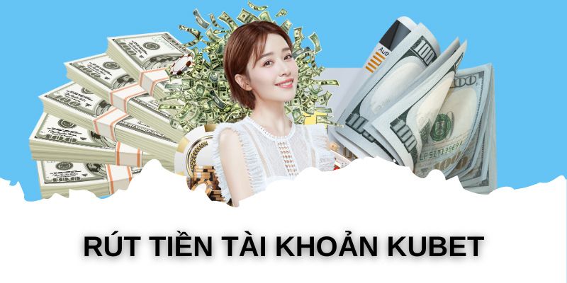 Vì sao nên rút tiền KUBET khi thắng cược?